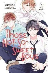 Those Not-So-Sweet Boys 1 Those Not-So-Sweet Boys 1