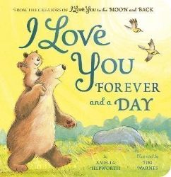 I Love You Forever and a Day: From the creators of I Love You to the Moon and Back I Love You Forever and a Day: From the creators of I Love You to the Moon and Back