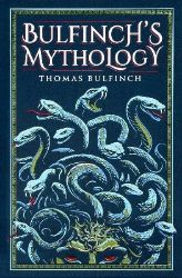 Bulfinch´s Mythology - Thomas Bulfinch - Mytologie v angličtině Bulfinch´s Mythology
