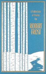 Collection of Poems by Robert Frost Collection of Poems by Robert Frost