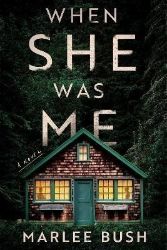 When She Was Me: A Novel When She Was Me: A Novel