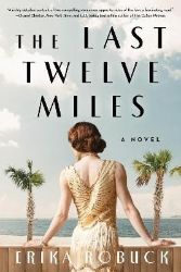 Last Twelve Miles: A Novel Last Twelve Miles: A Novel