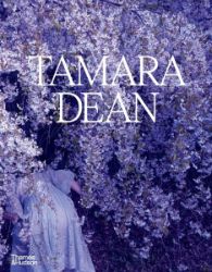 Tamara Dean: A Monograph