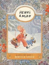 Henri and Miko: Winter in Bosk Olivette - Rebecca Green - Anglické knihy pro děti Henri and Miko: Winter in Bosk Olivette
