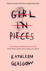 Girl In Pieces - Kathleen Glasgow - Young Adult současná literatura v angličtině Girl In Pieces