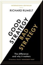 Good Strategy/Bad Strategy : The difference and why it matters - Richard P. Rumelt - Literatura v angličtině Good Strategy/Bad Strategy : The difference and why it matters