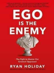 Ego is the Enemy Ego is the Enemy