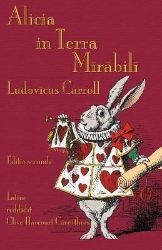 Alicia in Terra Mirabili: Alice's Adventures in Wonderland in Latin - Lewis Carroll - Ostatní jazyky Alicia in Terra Mirabili: Alice´s Adventures in Wonderland in Latin
