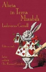 Alicia in Terra Mirabili: Alice's Adventures in Wonderland in Latin - Lewis Carroll - Ostatní jazyky Alicia in Terra Mirabili: Alice´s Adventures in Wonderland in Latin