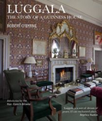 Luggala: The Story of a Guinness House Luggala: The Story of a Guinness House