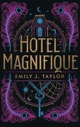 Hotel Magnifique (anglicky) - Emily J. Taylor - Young Adult fantasy v angličtině Hotel Magnifique