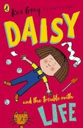 Daisy and the Trouble with Life - Kes Gray - Anglické knihy pro děti Daisy and the Trouble with Life