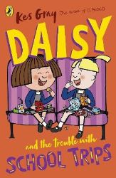 Daisy and the Trouble with School Trips Daisy and the Trouble with School Trips