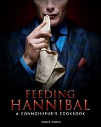 Feeding Hannibal: A Connoisseur's Cookbook - Kuchařky v angličtině Feeding Hannibal: A Connoisseur´s Cookbook