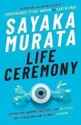 Life Ceremony - Sajaka Murata - Současná beletrie v angličtině Life Ceremony