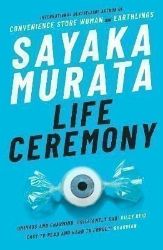 Life Ceremony - Sajaka Murata - Současná beletrie v angličtině Life Ceremony
