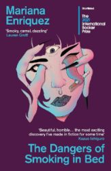 Dangers of Smoking in Bed - Mariana Enríquez - Horory v angličtině Dangers of Smoking in Bed