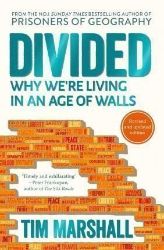Divided : Why We're Living in an Age of Walls - Tim Marshall - Knihy o politice v angličtině Divided : Why We´re Living in an Age of Walls