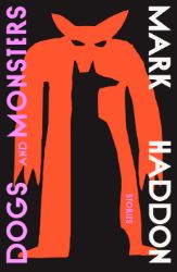 Dogs and Monsters - Mark Haddon - Fantasy v angličtině Dogs and Monsters