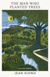The Man Who Planted Trees: A novel from the Vintage Earth collection The Man Who Planted Trees: A novel from the Vintage Earth collection