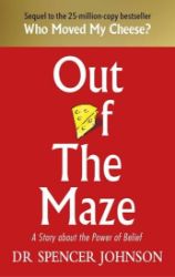 Out of the Maze: A Story About the Power of Belief Out of the Maze: A Story About the Power of Belief