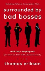 Surrounded by Bad Bosses and Lazy Employees - Thomas Erikson - Psychologie v angličtině Surrounded by Bad Bosses and Lazy Employees