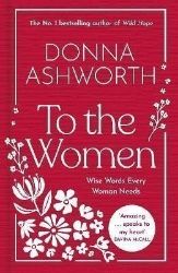 To the Women: The New Collection To the Women: The New Collection