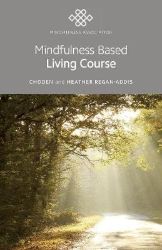 Mindfulness Based Living Course - Seberozvojové knihy v agličtině Mindfulness Based Living Course