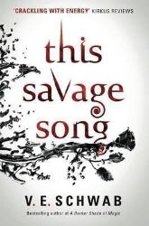 This Savage Song - Victoria Schwab - Young Adult fantasy v angličtině This Savage Song