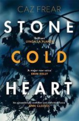 Stone Cold Heart : the addictive new thriller from the author of Sweet Little Lies - Caz Frear - Detektivky v angličtině Stone Cold Heart : the addictive new thriller from the author of Sweet Little Lies