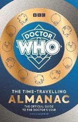 Doctor Who: The Time-Travelling Almanac: The Official Guide to the Doctor's Year Doctor Who: The Time-Travelling Almanac: The Official Guide to the Doctor's Year