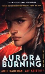 Aurora Burning - Amie Kaufman - Young Adult fantasy v angličtině Aurora Burning