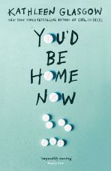 You'd Be Home Now - Kathleen Glasgow - Young Adult současná literatura v angličtině You´d Be Home Now
