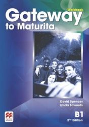 Gateway to Maturita B1 Workbook,2nd Edition - kolektiv autorů - Učebnice angličtiny pro SŠ Gateway to Maturita B1 Workbook,2nd Edition