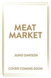 Meat Market - Juno Dawson - Dětská cizojazyčná literatura Meat Market