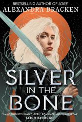 Silver in the Bone 1 - Alexandra Bracken - Young Adult fantasy v angličtině Silver in the Bone 1