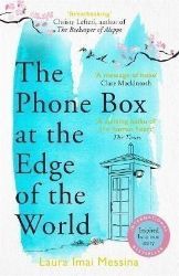 The Phone Box at the Edge of the World: The most moving, unforgettable book you will read, The Phone Box at the Edge of the World: The most moving, unforgettable book you will read,