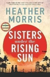 Sisters under the Rising Sun - Heather Morris - Historické romány v angličtině Sisters under the Rising Sun
