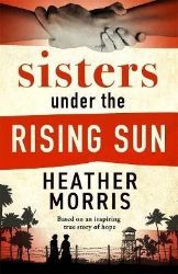 Sisters under the Rising Sun - Heather Morris - Historické romány v angličtině Sisters under the Rising Sun
