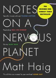 Notes on a Nervous Planet - Matt Haig - Současná beletrie v angličtině Notes on a Nervous Planet