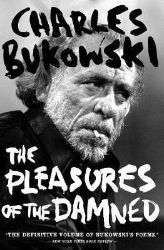 The Pleasures of the Damned : Selected Poems 1951-1993 The Pleasures of the Damned : Selected Poems 1951-1993