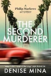 The Second Murderer - Denise Mina - Detektivky v angličtině The Second Murderer: Journey through the shadowy underbelly of 1940s LA in this new murder