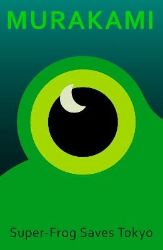 Super-Frog Saves Tokyo - Haruki Murakami - Současná beletrie v angličtině Super-Frog Saves Tokyo