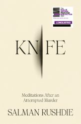 Knife: Meditations After an Attempted Murder Knife: Meditations After an Attempted Murder