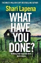 What Have You Done?: The addictive and haunting new thriller from the Richard & Judy bests