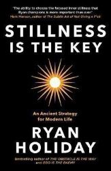 Stillness is the Key - Ryan Holiday - Knihy o podnikání a byznysu v angličtině Stillness is the Key