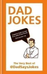 Dad Jokes : The very best of @DadSaysJokes Dad Jokes : The very best of @DadSaysJokes