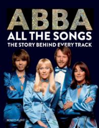Abba: All The Songs: The Story Behind Every Track - Benoît Clerc - Biografie a autobiografie v angličtině Abba: All The Songs: The Story Behind Every Track