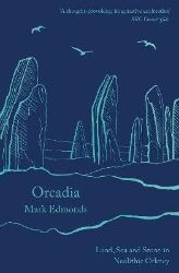 Orcadia - Mark Edmonds - Knihy o historii v angličtině Orcadia
