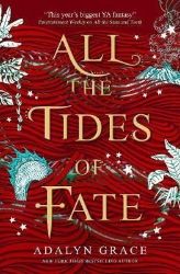 All the Tides of Fate - Adalyn Grace - Young Adult fantasy v angličtině All the Tides of Fate